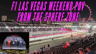 F1 Las Vegas Weekend POV from The Sphere Zone