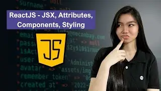 ReactJS - JSX, Attributes, Components, Styling
