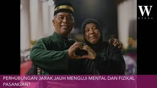 SUAMI ISTERI PJJ, MENDUGA MENTAL & FIZIKAL PASANGAN?