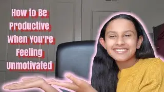 How to Be Productive When You're Feeling Unmotivated