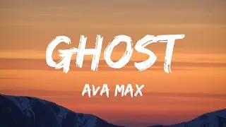 Ava Max - Ghost [Lyrics]