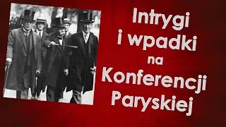 Intrigues and mishaps at the Paris Conference