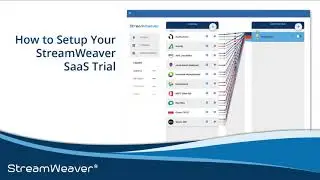 How to Setup Your StreamWeaver SaaS Trial How to Setup Your StreamWeaver SaaS Trial