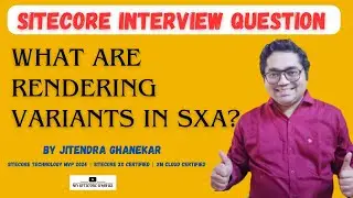 62 - Sitecore Interview Topic : What is the rendering variant in Sitecore sxa? #sitecore #sxa