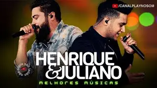 HENRIQUE E JULIANO - AS MAIS TOCADAS 2024 - SELEÇÃO DAS MELHORES MÚSICAS HENRIQUE E JULIANO