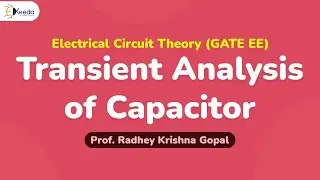 Transient Analysis of Capacitor - Transient Analysis in Electrical Circuit Theory