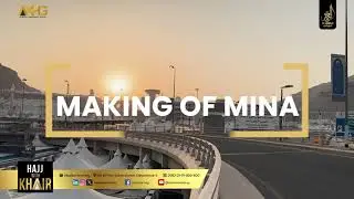 Making of Mina | Hajj with Khair 2024