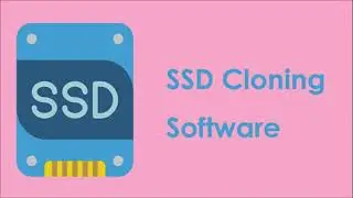 SSD Cloning Software - How to Clone an SSD