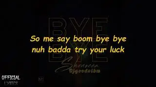 Shenseea - Bye Bye {Official Lyrics}