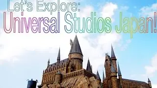 Let's Explore: Universal Studios Japan (2015)!