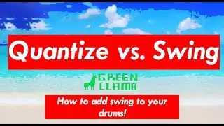 Quantize vs  Swing: How to Get Swing? DRUMS