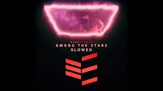 Among the Stars (SLOWED) by Nine Lashes