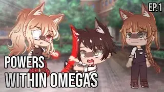 Powers within Omegas || GMS • 1 ||  Gacha Club