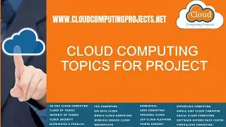 Cloud Computing Topics for Project | Cloud Computing Research Topics for Project