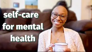 Self-care habits that *improved* my MENTAL HEALTH