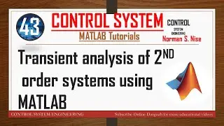 LEC 43-MATLAB Transient analysis of 2nd order systems using MATLAB CONTROL SYSTEM