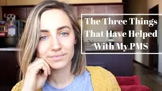 Three Things That Helped My PMS