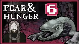 Fear & Hunger - Part 6 | Graeme Games