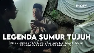 LEGENDA SUMUR TUJUH GUNUNG KARANG PANDEGLANG BANTEN| ASAL USUL SUMUR TUJUH GUNUNG KARANG