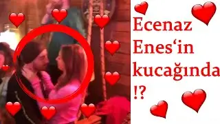 ECENAZ ENESİN KUCAĞINDA!?