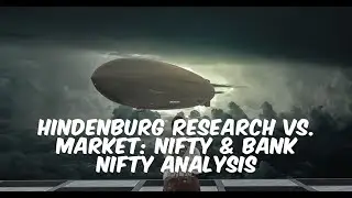 Hindenburg Report Fallout: Nifty & Bank Nifty Market Insights