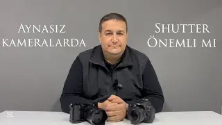 Aynasız kameralarda çekim sayısı (Shutter) önemsiz mi ?