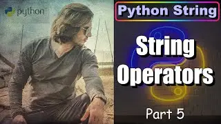 Python String - Part 5 | Operators on String | Abhinav Tonk