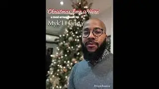 “Christmas Time is Here” - Myk’l Hanna