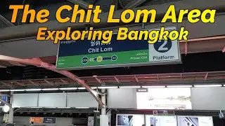 Chidlom BTS Area,  Bangkok. A Great Place To Stay