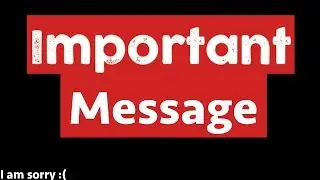 VERY IMPORTANT MESSAGE
