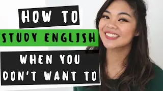 How to study for English when you don't feel like it!