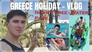 Greece Holiday Vlog Night 3