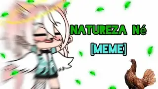 Natureza né sagrada né [MEME] ~Evy Shan~