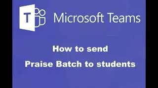 How to send Praise Batch to students