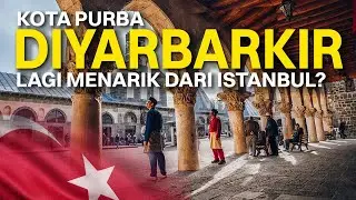 Kota Purba Diyarbarkir Lagi Menarik dari Istanbul? | Travelog Southern Turkiye Ep9