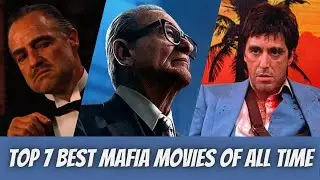 Top 7 Mafia movies of All Time