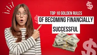 Top 10 golden ways of becoming financially successful