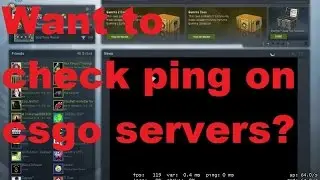 How to check ping on CSGO servers.