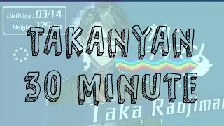 【#nijinyanji】Taka Radjiman (takanyan) 30 minutes Loop
