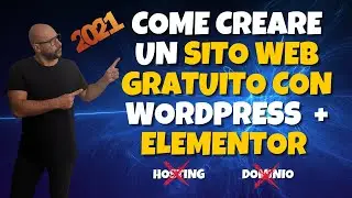 Come Creare Un Sito Web 100% Gratuito Con Wordpress + Elementor (2021)