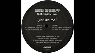 Big Sexy Feat. Yost & Funk - Just Like Me (Play An Instrumental Mix)