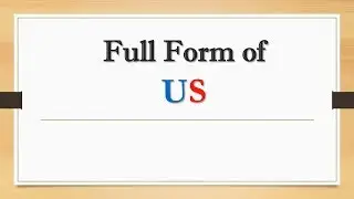 Full Form of US || Did You Know?
