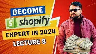 Class 8 | Shopify Store Design | Part 2