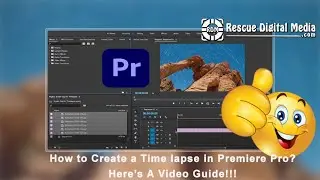 How to Create a Time lapse in Premiere Pro? | How-To Guide | Rescue Digital Media