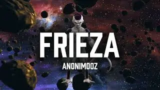 Anonimooz - Frieza (Lyric Video)