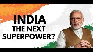 Why is India Rising? Emerging India - The Next Superpower ?