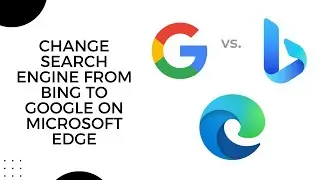 How to change default search engine from Bing to Google on Microsoft Edge