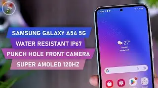 Samsung Galaxy A54 5G First Impressions: Punch Hole Camera, Super AMOLED Screen 120Hz Refresh Rate