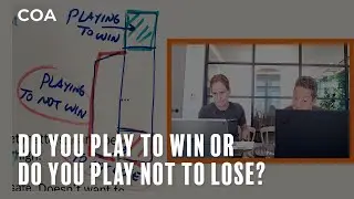 Do you play to win or do you play not to lose?