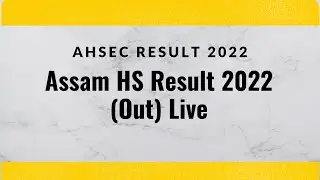 Assam HS Result 2022 Out Live| AHSEC 12th result | how to check marks ?